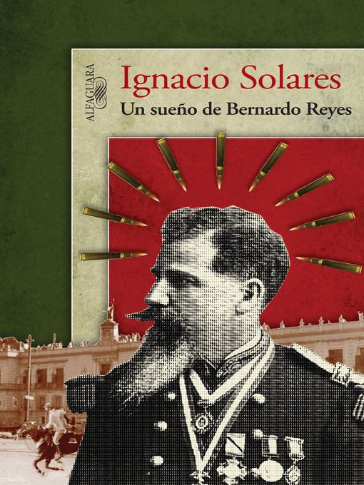 Title details for Un sueño de Bernardo Reyes by Ignacio Solares - Wait list